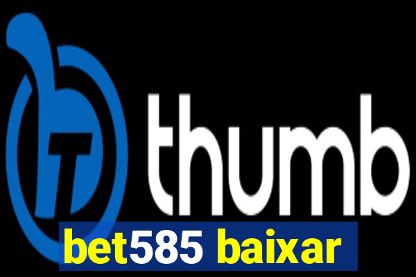 bet585 baixar